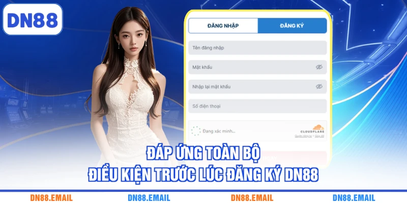 Đáp ứng toàn bộ điều kiện trước lúc đăng ký DN88