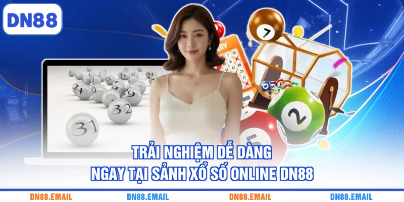 Trải nghiệm dễ dàng ngay tại sảnh xổ số online DN88